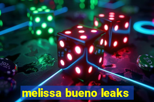 melissa bueno leaks